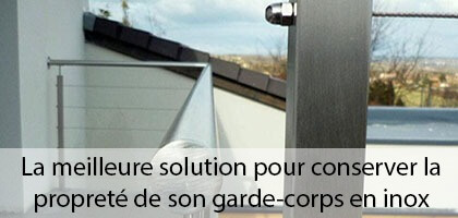 Comment conserver l'éclat de son garde corps en inox ?